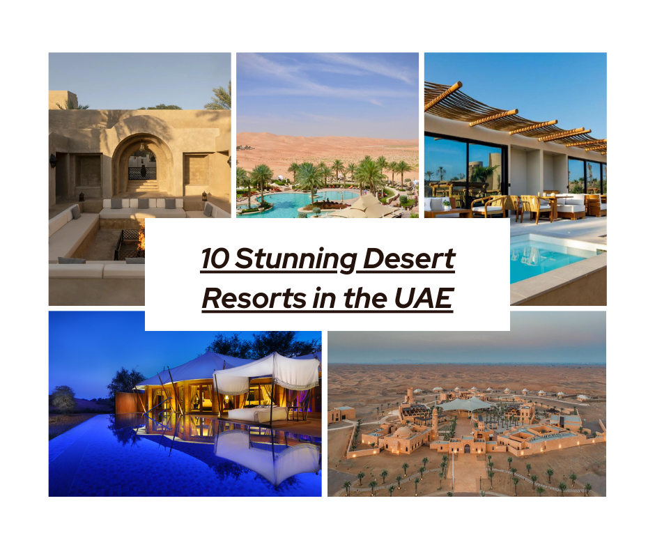Your Arabian Adventure Starts Here: 10 Stunning Desert Resorts in the UAE