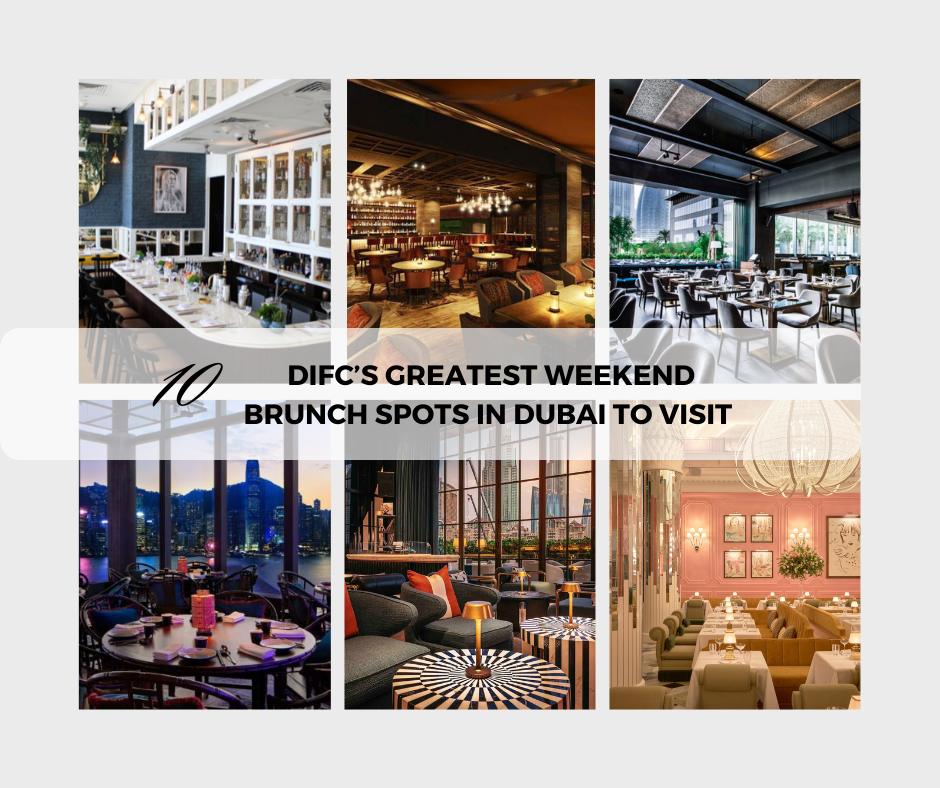 10 of DIFC’s Greatest Weekend Brunch Spots in Dubai to Visit