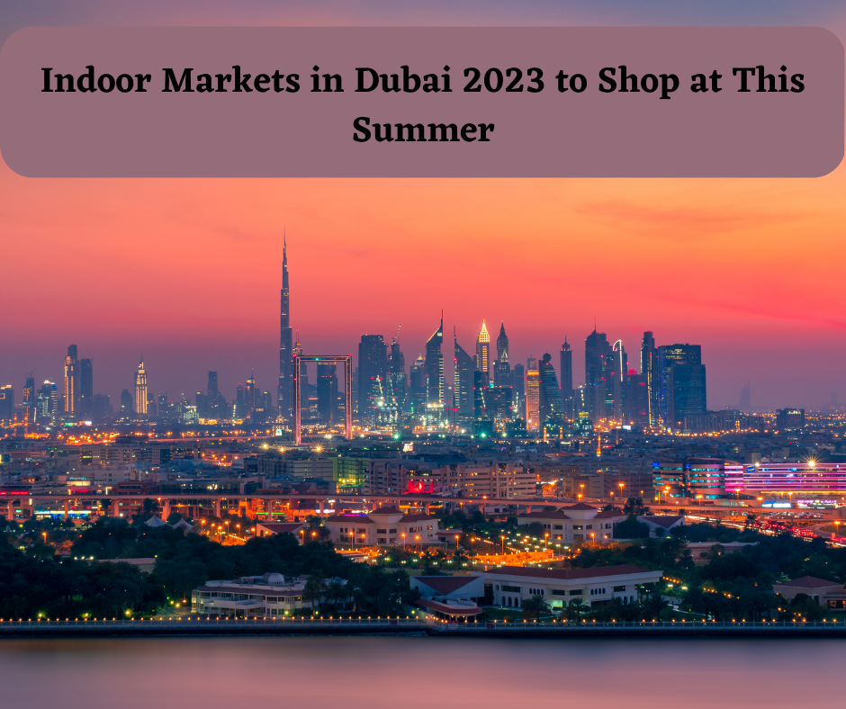 Indoor Markets in Dubai 2023