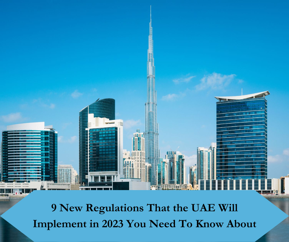 9 New Regulations That the UAE Will Implement in 2023 You Need To Know About