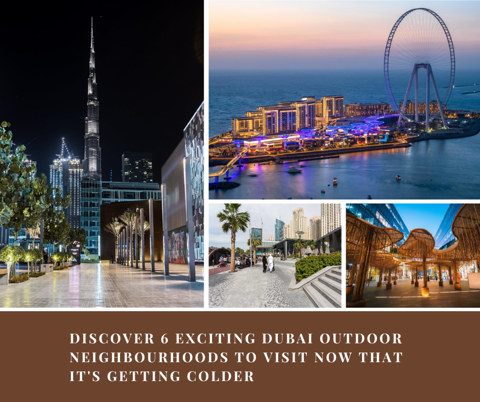 Discover 6 Exciting Dubai Outdoor Neighbourhoods to Visit Now That It's Getting Colder