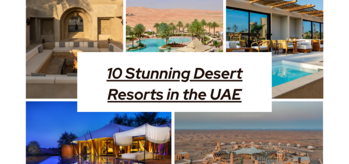 Your Arabian Adventure Starts Here: 10 Stunning Desert Resorts in the UAE