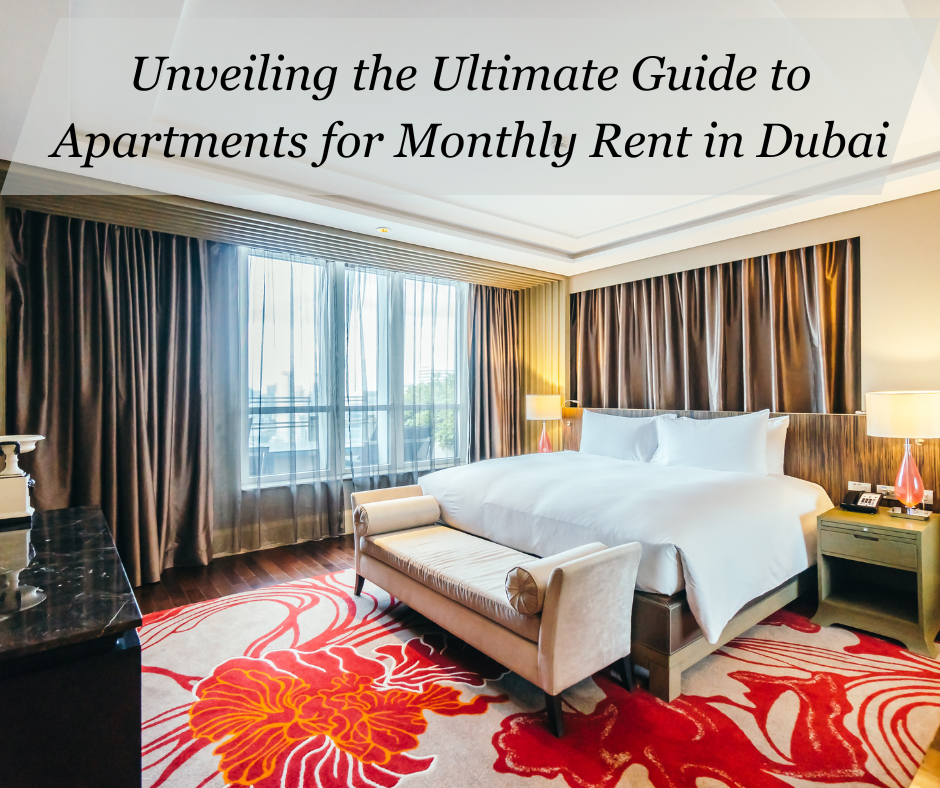 Unveiling the Ultimate Guide to Apartments for Monthly Rent in Dubai