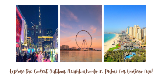 Explore the Coolest Outdoor Neighborhoods in Dubai For Endless Fun!