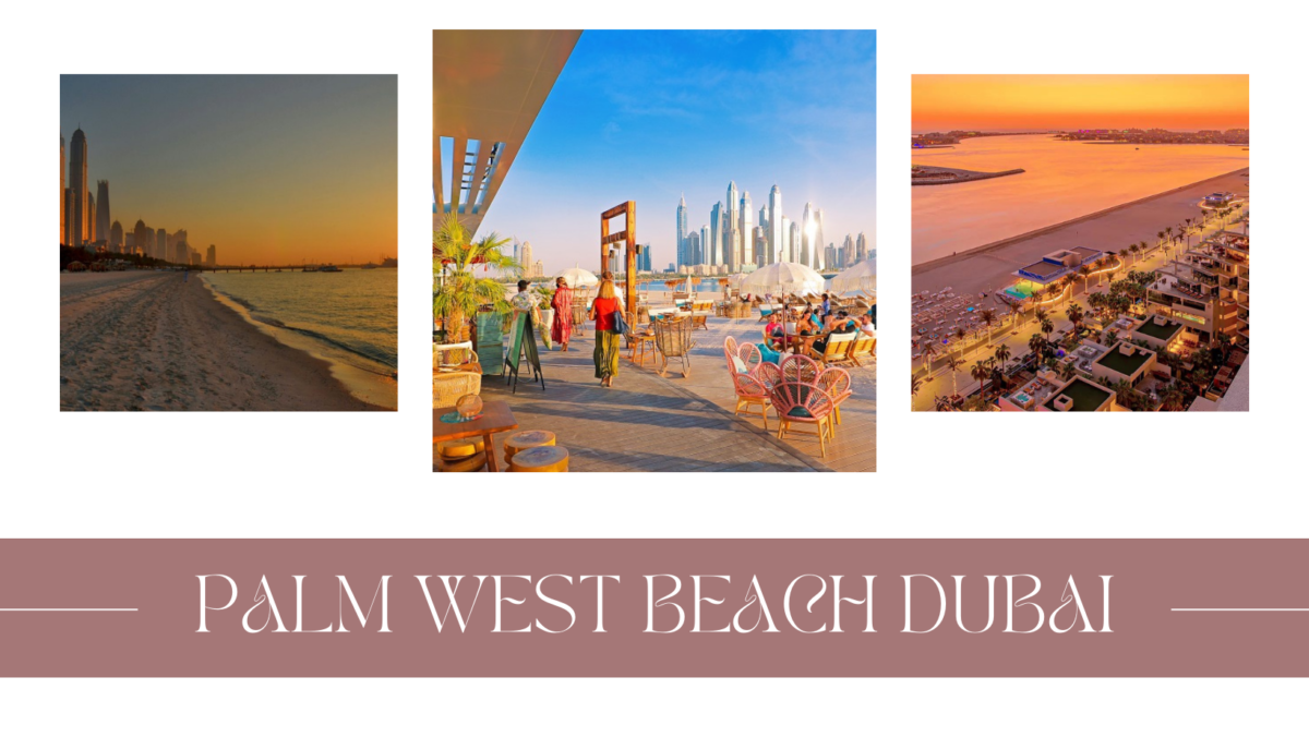 Palm West Beach Dubai: Your Complete Guide to a Tropical Paradise