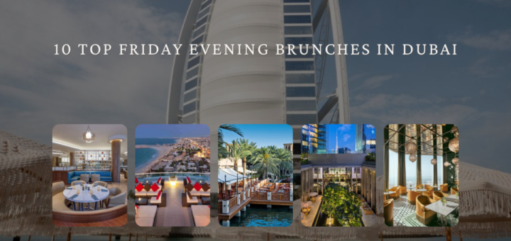 10 Top Friday Evening Brunches in Dubai