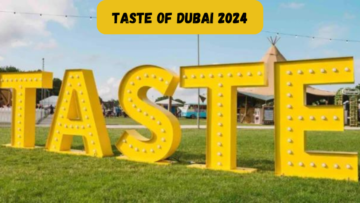 Taste of Dubai 2024: Savor the Flavor at the Coolest Food Festival Next Month!